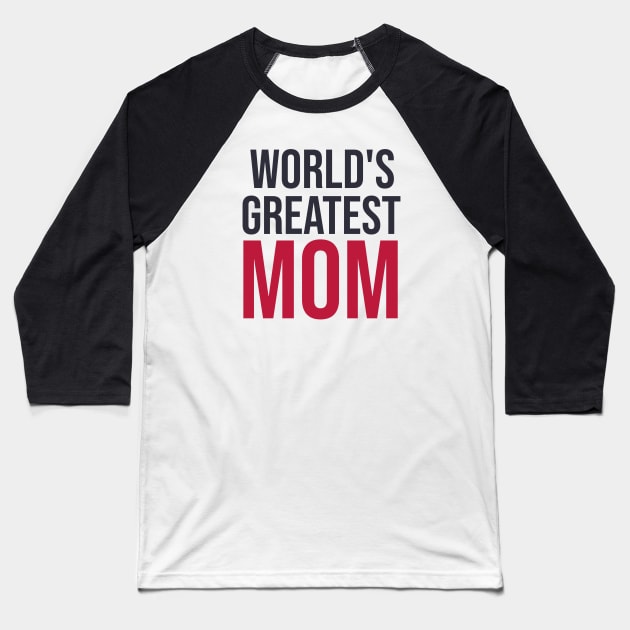 World's Greatest Mom Baseball T-Shirt by yuliyen